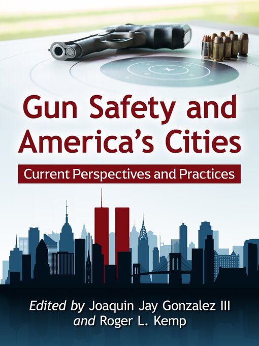 Title details for Gun Safety and America's Cities by Joaquin Jay Gonzalez - Available